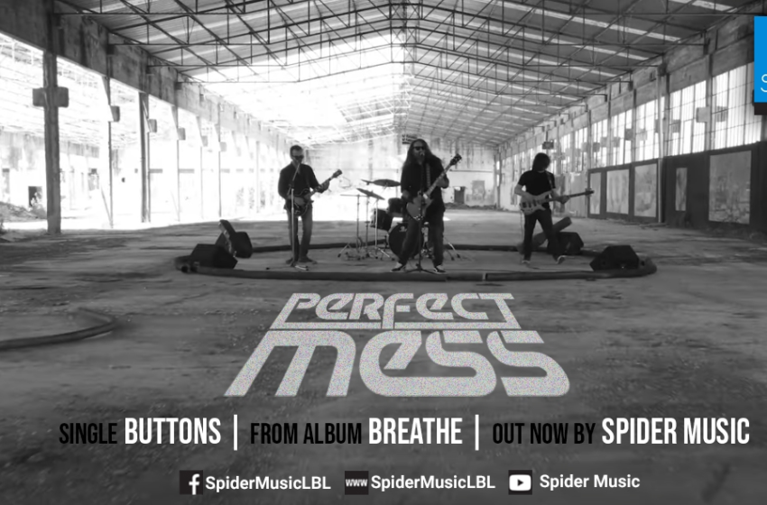  PERFECT MESS – single “Buttons” από το άλμπουμ “Breathe” από την Spider Music