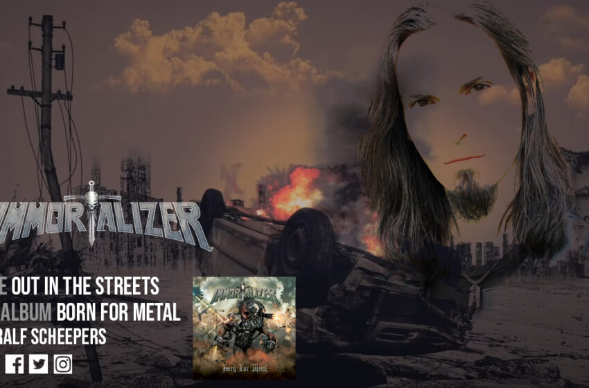  Immortalizer: Το single “Out In The Streets” από το άλμπουμ “Born For Metal” (feat. Ralf Scheepers)