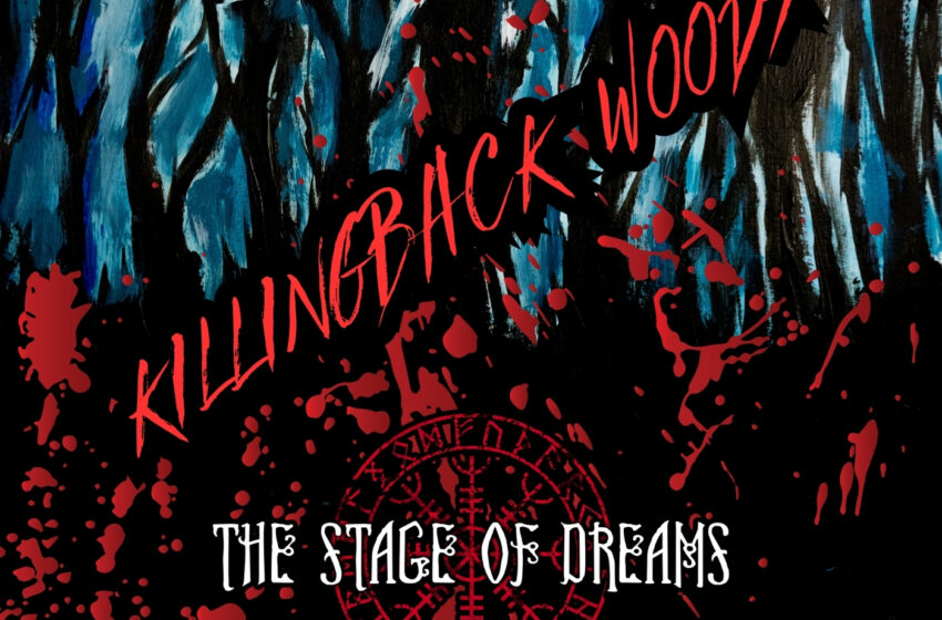  THE STAGE OF DREAMS  Νέο Single “Killingback Woods”