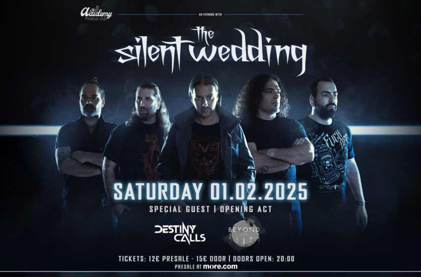  ΤΗΕ SILENT WEDDING live @ Piraeus Club Academy, Σάββατο 1 Φεβρουαρίου 2025… + DESTINY CALLS & BEYOND THE RIVER